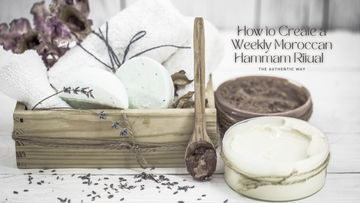 How to Create a Weekly Moroccan Hammam Ritual — The Authentic Way